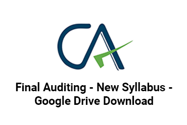 CA Final Auditing – New Syllabus – Google Drive Download