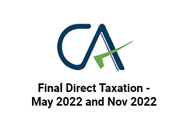 CA Final Direct Taxation – May 2022 and Nov 2022