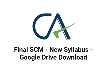 CA Final SCM – New Syllabus – Google Drive Download