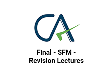 CA Final - SFM - Revision Lectures