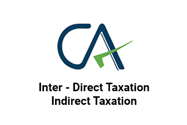 CA Inter - Direct Taxation Indirect Taxation