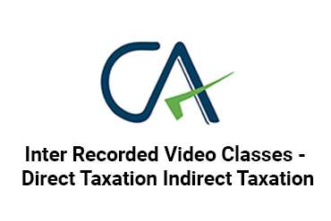 CA Inter Recorded Video Classes - Direct Taxation Indirect Taxation