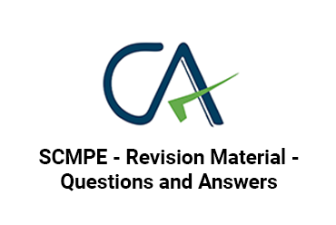 CA SCMPE - Revision Material - Questions and Answers